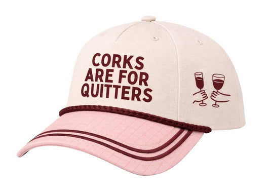 Corks are for Quitters Hat