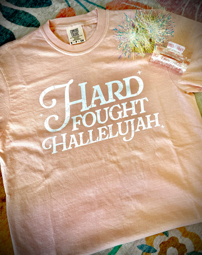 Hard Fought Hallelujah Tee